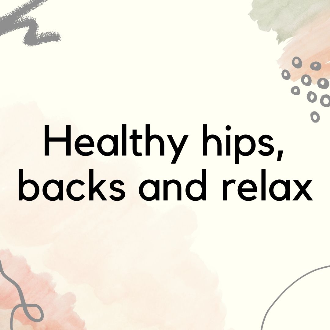 Healthy hips, backs and relax – 26 mins