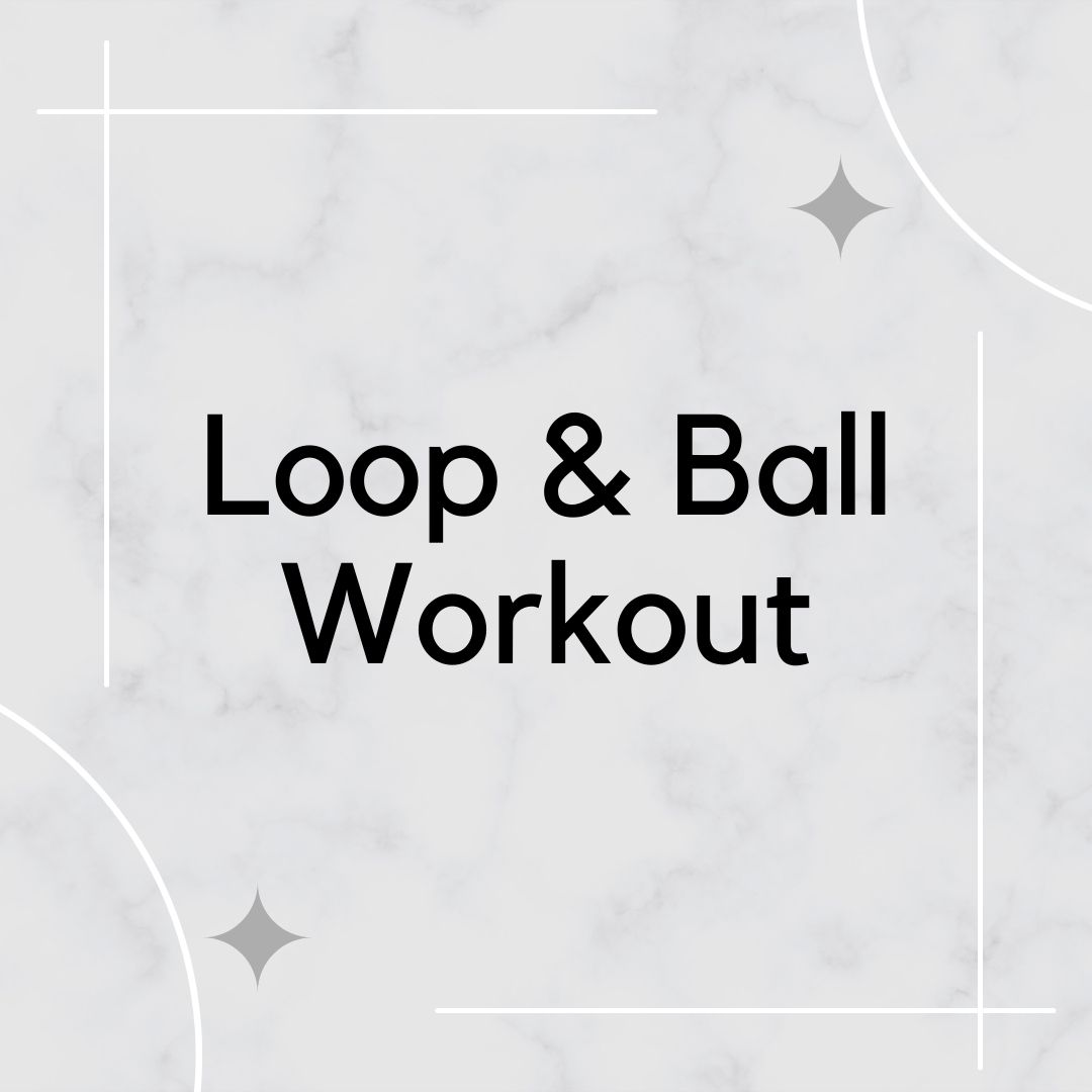 Loop band and ball workout – 30 mins
