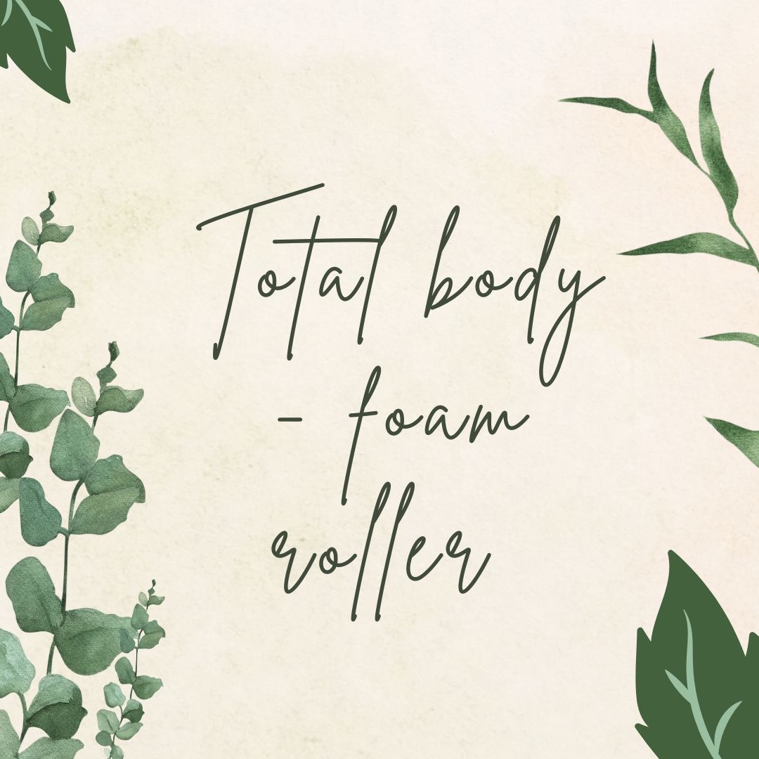 Total Body Foam Roller – 35 mins