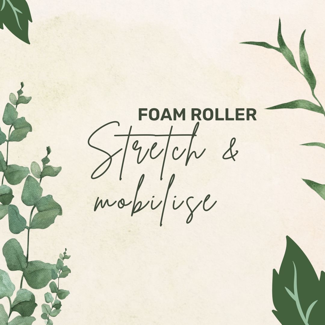 Stretch and mobilise with the foam roller – 22 mins