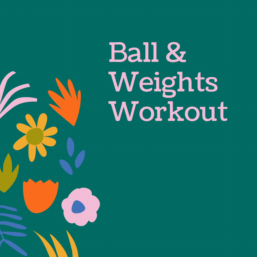 Ball and weights workout – 35 mins