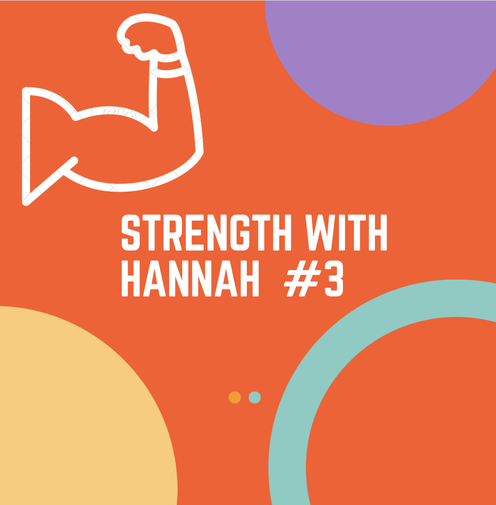 Strength with Hannah No.3 – 20 mins