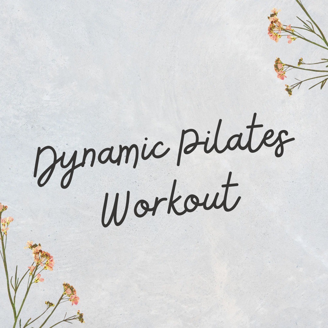 Dynamic Pilates – 23 mins